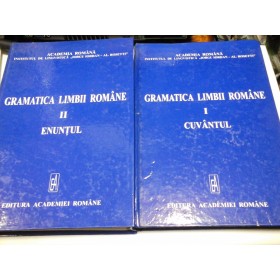 GRAMATICA LIMBII ROMANE  - EDITURA ACADEMIEI ROMANE 2005 - 2 volume